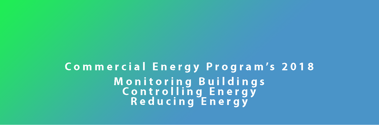 Envirovolt Blog Post - Commercial Energy Programs 2018 - Monitoring buildings – Controlling energy – Reducing energy